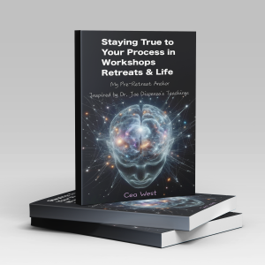 Staying True to Your Process in Workshops Retreats and Life | Dr Joe Dispenza Pre-retreat Workbook